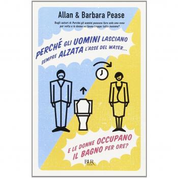 Perché gli uomini lasciano sempre alzata l'asse del water e le donne occupano il bagno per ore?