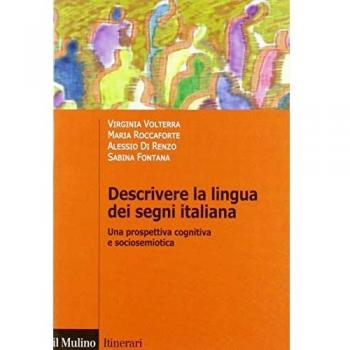 Descrivere la lingua dei segni italiana. Una prospettiva cognitiva e sociosemiotica