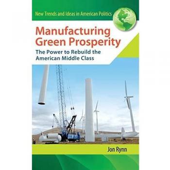 Manufacturing Green Prosperity: The Power to Rebuild the American Middle Class