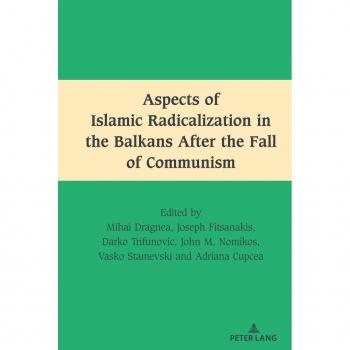Aspects of Islamic Radicalization in the Balkans After the Fall of Communism