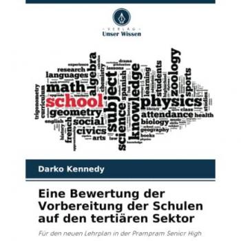 Kennedy, Darko: Eine Bewertung der Vorbereitung der Schulen auf den tertiären Sektor