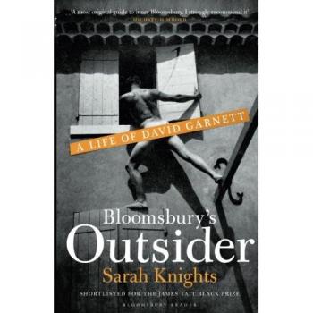 Bloomsbury's Outsider: A Life of David Garnett