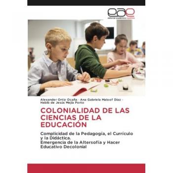 Ortiz Ocaña, Alexander: COLONIALIDAD DE LAS CIENCIAS DE LA EDUCACIÓN