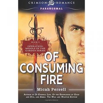 Of Consuming Fire: Middle Of The Garden, Book 3