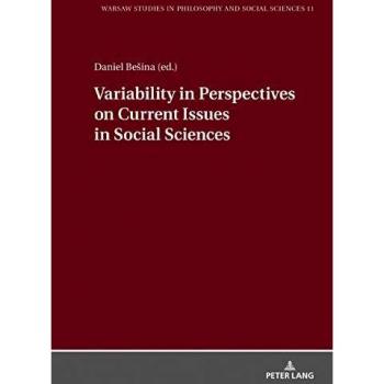 Variability in Perspectives on Current Issues in Social Sciences (Warsaw Studies in Philosophy and Social Sciences, Band 11)
