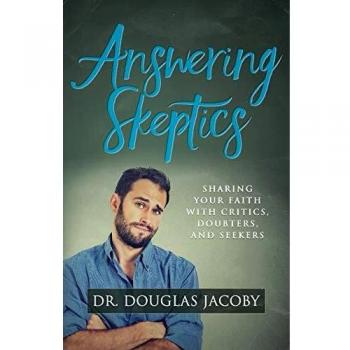 Answering Skeptics: Sharing Your Faith with Critics, Doubters, and Seekers