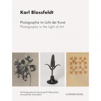 Blossfeldt, Karl: Photographie im Licht der Kunst / Photography in the Light of Art