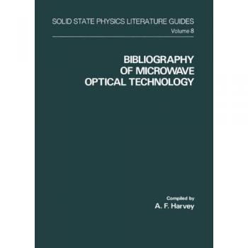Bibliography of Microwave Optical Technology (Solid State Physics Literature Guides, 8, Band 8)