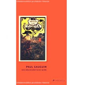 Paul Gauguin: Das druckgrafische Werk