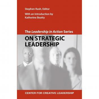 The Leadership in Action Series: On Strategic Leadership
