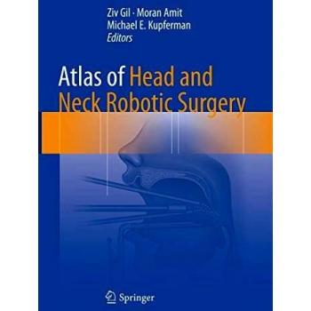 Atlas of Head and Neck Robotic Surgery, Fachbücher von Ziv Gil, Michael E. Kupferman, Moran Amit