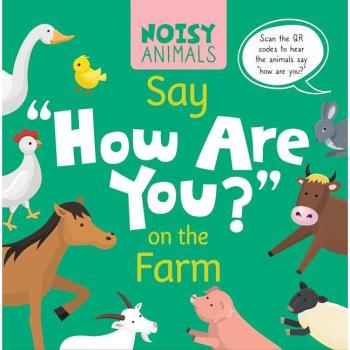 Noisy Animals Say ‘How Are You?’ on the Farm