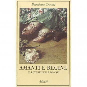 Amanti e regine. Il potere delle donne