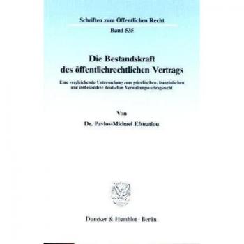 Efstratiou, Pavlos-Michael: Die Bestandskraft des öffentlichrechtlichen Vertrags.