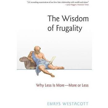 Westacott E: Wisdom Of Frugality: Why Less Is More