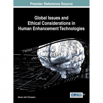 Global issues and ethical considerations in human enhancement technologies hardcover