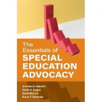 The Essentials of Special Education Advocacy (Special Education Law, Policy, and Practice)