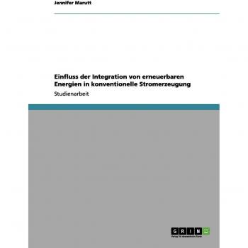 Einfluss der Integration von erneuerbaren Energien in konventionelle Stromerzeugung