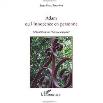 Adam ou l'innocence en personne: Méditations sur l'Homme Sans Péché von Jean-Marc Rouvière
