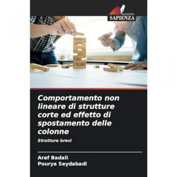 Badali, Aref: Comportamento non lineare di strutture corte ed effetto di spostamento delle colonne