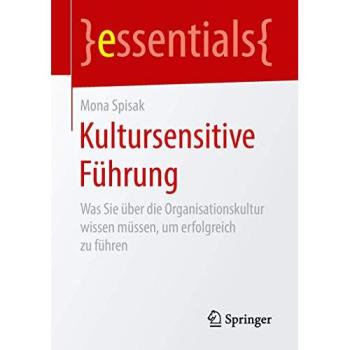 Kultursensitive Führung: Was Sie über die Organisationskultur wissen müssen, um erfolgreich zu führen