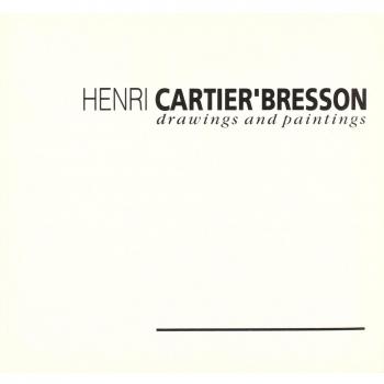 Henri Cartier-Bresson: Drawings and Paintings
