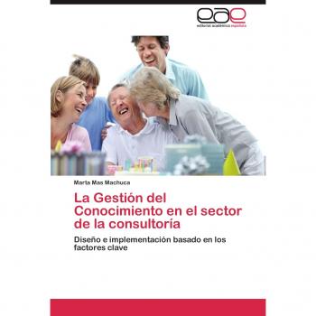 La Gestión del Conocimiento en el sector de la consultoría: Diseño e implementación basado en los factores clave