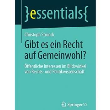 Gibt es ein Recht auf Gemeinwohl?: Öffentliche Interessen im Blickwinkel von Rechts