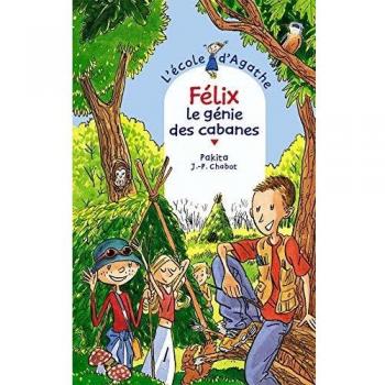 L'Ecole d'Agathe, numéro 31 : Félix le génie des cabanes