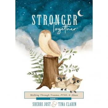 Stronger Together: Walking Through Trauma, PTSD, & Abuse