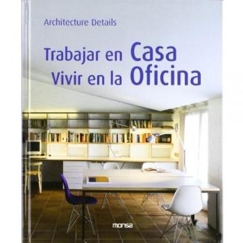 Trabajar en casa. Vivir en la oficina