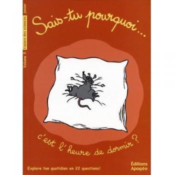 Sais-tu pourquoi... c'est l'heure de dormir ?