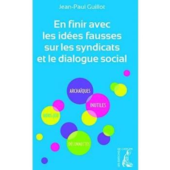 En finir avec les idées fausses sur les syndicats et le dialogue social