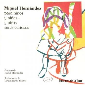 Miguel Hernández para niños y niñas... y otros seres curiosos (2ª ed.)