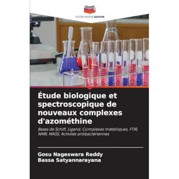 Étude biologique et spectroscopique de nouveaux complexes d'azométhine: Bases de Schiff, Ligand, Complexes métalliques, FTIR, NMR, MASS, Activités antibactériennes