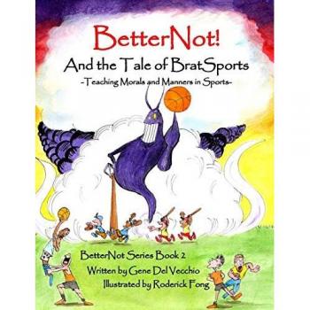 Del Vecchio, Gene: BetterNot! And the Tale of Brat Sports