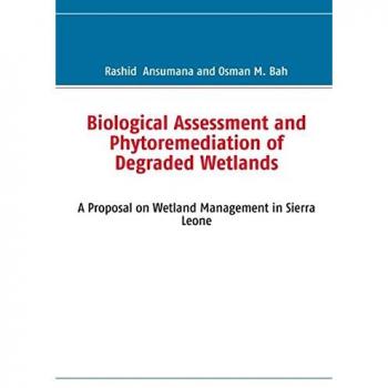 Biological Assessment and Phytoremediation of Degraded Wetlands: A Proposal on Wetland Management in Sierra Leone