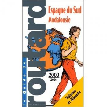 ESPAGNE DU SUD. ANDALOUSIE. Valence et Alicante, Edition 2000-2001 (Tourisme)