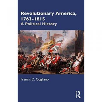Revolutionary America, 1763-1815 : A Political History