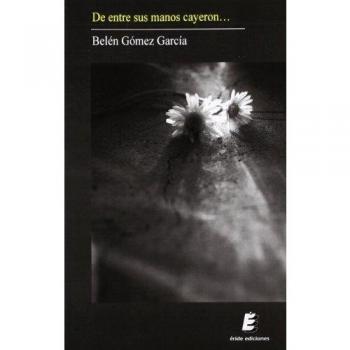 De entre sus manos cayeron