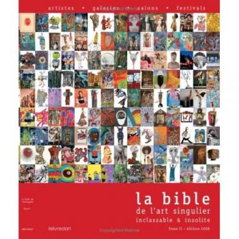 La Bible De L'art Singulier Inclassable & Insolite Tome Ii