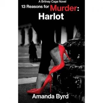 13 Reasons for Murder Harlot: A Britney Cage Serial Killer Novel, 13 Reasons for Murder #8