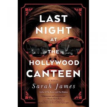 Last Night at the Hollywood Canteen by Sarah James