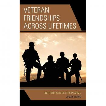 Veteran Friendships Across Lifetimes: Brothers and Sisters in Arms