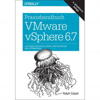 Praxishandbuch VMware vSphere 6.7: Leitfaden für Installation, Konfiguration und Optimierung