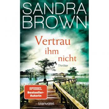 Vertrau ihm nicht: Thriller
