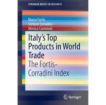 Italy’s Top Products in World Trade: The Fortis-Corradini Index (SpringerBriefs in Business)
