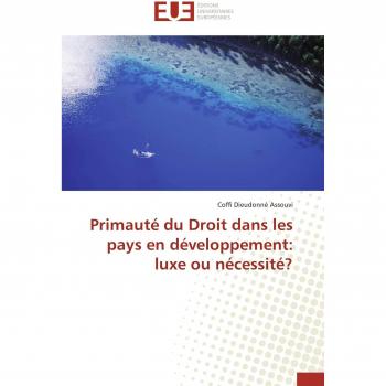 Primauté du Droit dans les pays en développement: luxe ou nécessité?