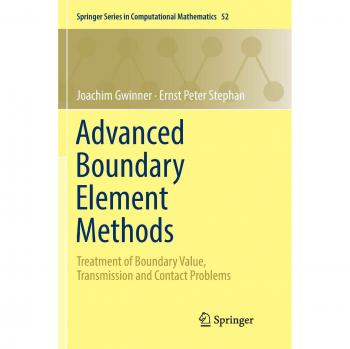 Advanced Boundary Element Methods: Treatment of Boundary Value, Transmission and Contact Problems