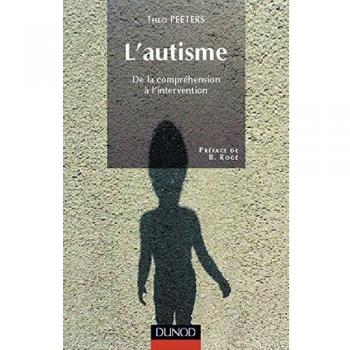 Theo Peeters L'Autisme. De La Compréhension À L'Intervention (Enfance)